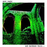 Nagle Paul - And Darkness Falls...