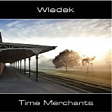 Wladek - Time Merchants