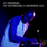 Hennegan Vic - The Gatherings 14 November 2015