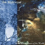 Kirkwood Jim - In The Deep Places Of The World