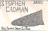 Cadman Stephen - Big Smith Stays In Bed