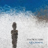 Walters Tim - Kilgrimal