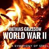 Grassow Mathias - A Symphony Of Steel World War Ii