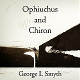 Smyth George L - Ophiuchus And Chiron