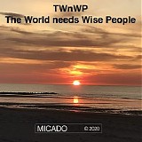 Micado - The World Needs Wise People