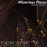 Lawlor Scott - Waterless Places