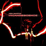 Martin Ken - Incandescence