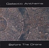 Galactic Anthems - Before The Drone