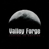 Valley Forge - Leaving to Nothing