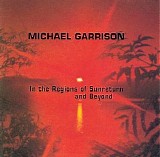 Garrison Michael - In The Regions Of Sunreturn And Beyond