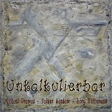 Prawos Michael, Lankow Volker & HÃ¼ttemann JÃ¶rg - Unkalkulierbar