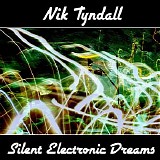 Tyndall Nik - Silent Electronic Dreams