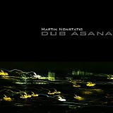 Nonstatic Martin - Dub Asana