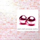 Small Chief - Chromium Marbles
