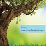 Aythar - A Mix For The Healing Of Nature