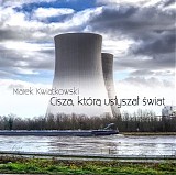 Kwiatkowski Marek - Cisza Ktora Uslyszal Swiat