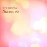 Bing Satellites - The Midnight EP