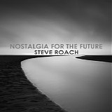 Roach Steve - Nostalgia For The Future