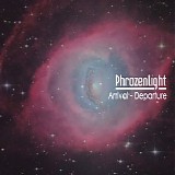 Phrozenlight - Arrival-Departure