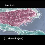 Black Ivan - Lifeforms Project
