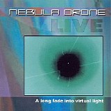 Nebula Drone - A long fade into virtual light