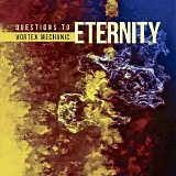Vortex Mechanic - Questions To Eternity