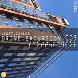 Lawlor Scott - Drone Excursion 003 (Uncertainty Of Suspense)