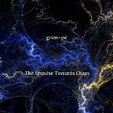 Grum~pe - The Impulse Towards Chaos