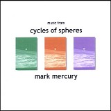Mercury Mark - Music From Cycles Of Spheres