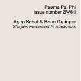 Schat Arjen & Grainger  Brian - Shapes Perceived In Blackness / Colors Perceived In Silence