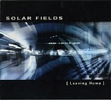Solar Fields - Leaving Home