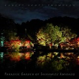 Thompson Robert Scott - Paradise Garden Of Shiramizu Amidado