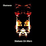 Thaneco - Statues On Mars
