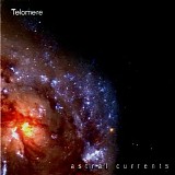 Telomere - Astral Currents