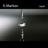 K.Markov - Liquid