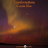 Cousin Silas - Transformations