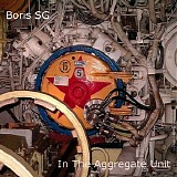 Boris SG - In The Aggregate Unit