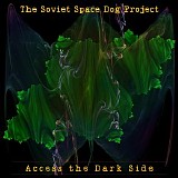 The Soviet Space Dog Project - Access The Dark Side