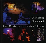 The Ministry Of Inside Things - Everlasting Moment