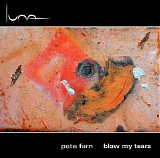 Farn Pete - Blow My Tears