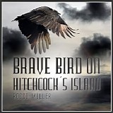 Muller Rocco - Brave Bird On HitchcockÂ´s Island