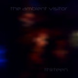 The Ambient Visitor - Thirteen