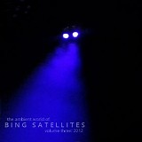 Bing Satellites - The ambient world of Bing Satellites, volume three: 2012