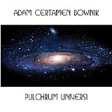 Certamen Bownik Adam - Pulchrum Universi