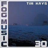 Kays Tim - Fog Music 30