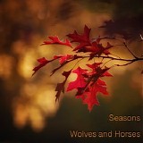 Wolves and Horses - Seasons