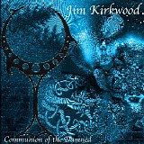 Kirkwood Jim - Communion Of The Damned