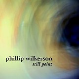 Wilkerson Phillip - Still Point