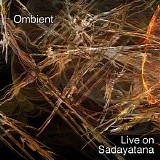 Ombient - Live On Sadayatana 2012-6-16