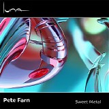 Farn Pete - Sweet Metal
